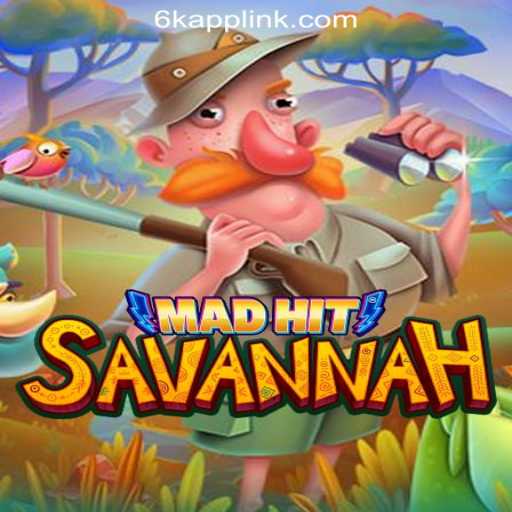 MadHitSavannah: The Thrilling Experience on 6K.APP Online Casino Philippines