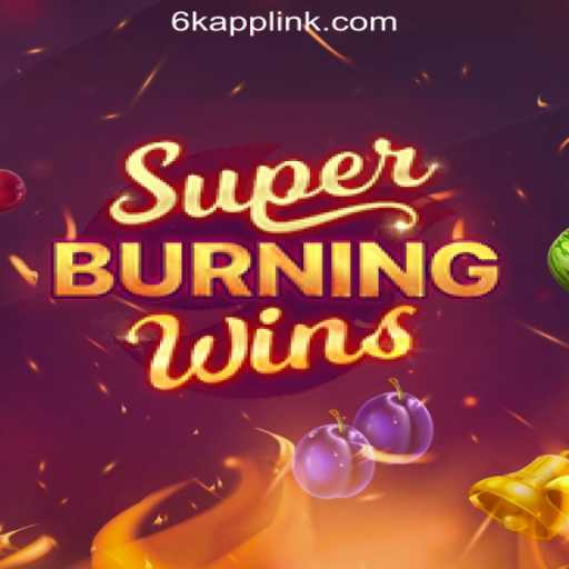 Exploring SuperBurningWins at 6K.APP Online Casino Philippines
